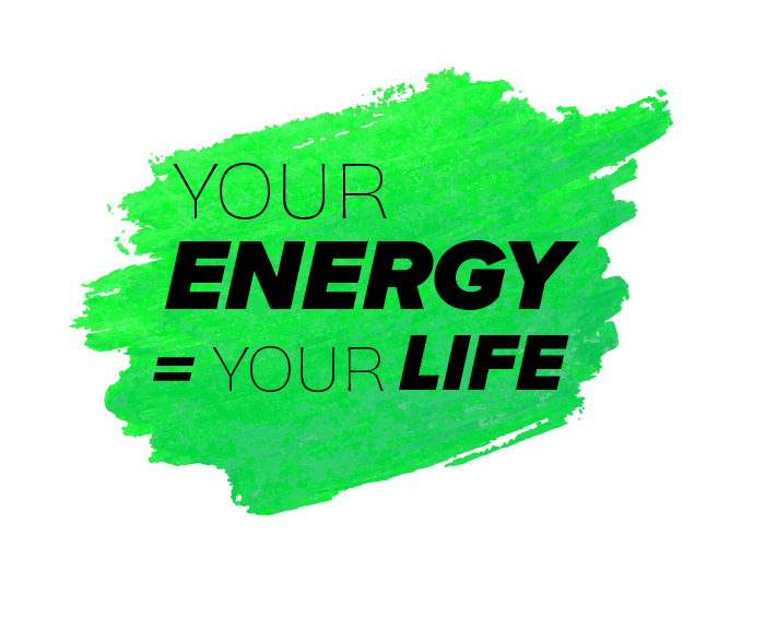 your energy your life